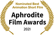 Nominated Best Animation Short, Aphrodite Film Awards 2021