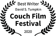 Best Writer: David S. Tumpkin, Couch Film Festival 2020