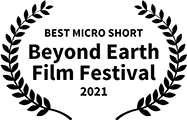 Winner, Best Micro Short, Beyond Earth Film Festival 2021