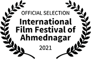 Official Selection, International Film Festival of Ahmednagar, 2021