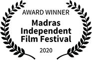 Award Winner, Madras Independent Film Festival 2020