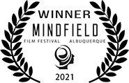 Diamond Winner, Best Trailer, Mindfield Film Festival Albuquerque, 2021