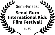 Semi-Finalist: Seoul Guro International Kids Film Festival, 2020