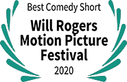 Dog Iron Award: Best Comedy Short, Will Rogers Motion Picture Festival 2020