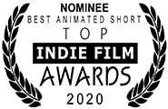 Nominated Best Animated Short, Top Indie Film Awards, 2020