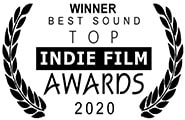 Winner, Best Sound: Top Indie Film Awards, 2020